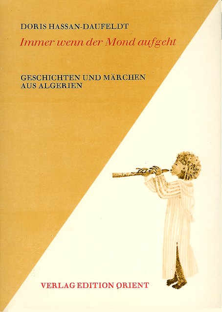 Immer wenn der Mond aufgeht, Geschichten und Märchen aus Algerien