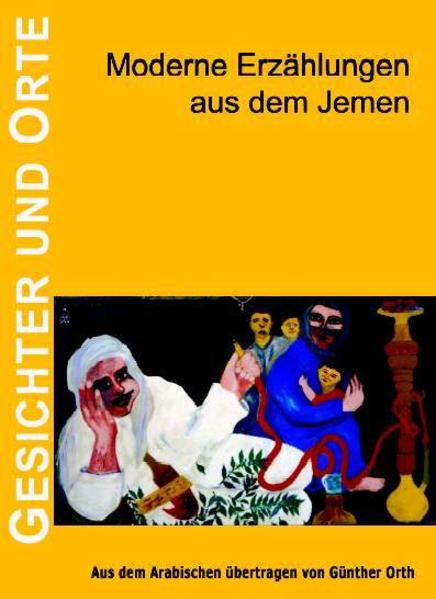 Gesichter und Orte, Moderne Erzählungen aus dem Jemen