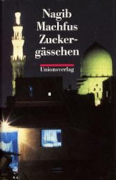Zuckergässchen. Kairoer Trilogie III