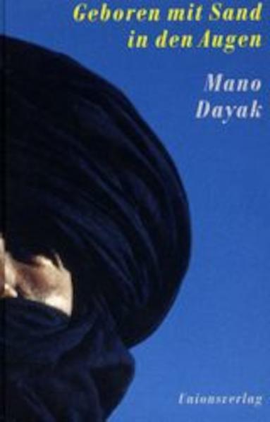 Geboren mit Sand in den Augen. Die Autobiografie des Führers der Tuareg-Rebellen