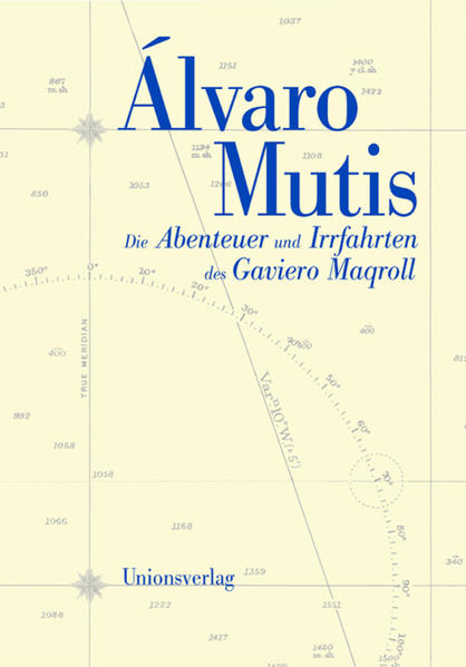 Die Abenteuer und Irrfahrten des Gaviero Maqroll. Alle sieben Romane in einem Band