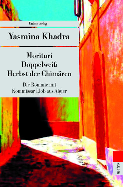 Die Algier-Romane: Morituri, Doppelweiß, Herbst der Chimären