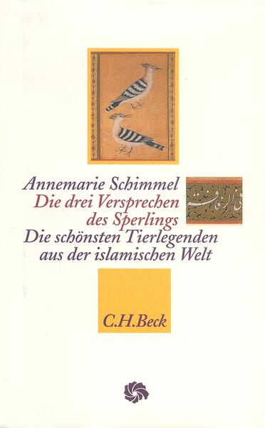 Die drei Versprechen des Sperlings. Die schönsten Tierlegenden aus der islamischen Welt