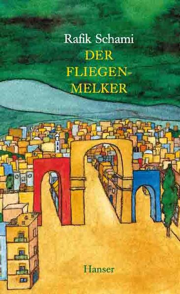 Der Fliegenmelker. Geschichten aus Damaskus