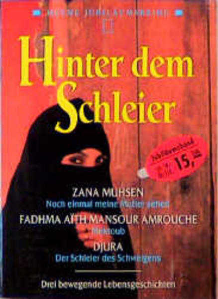 Hinter dem Schleier. Drei bewegende Lebensgeschichten.