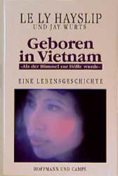 Geboren in Vietnam. Eine Lebensgeschichte
