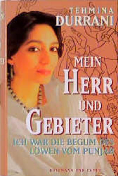 Mein Herr und Gebieter. Ich war die Begum des Löwen vom Punjab
