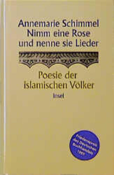 Nimm eine Rose und nenne sie Lieder, Poesie der islamischen Völker