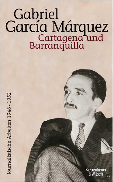 Cartagena und Barranquilla. Journalistische Arbeiten 1948 - 1952, Bd. 1