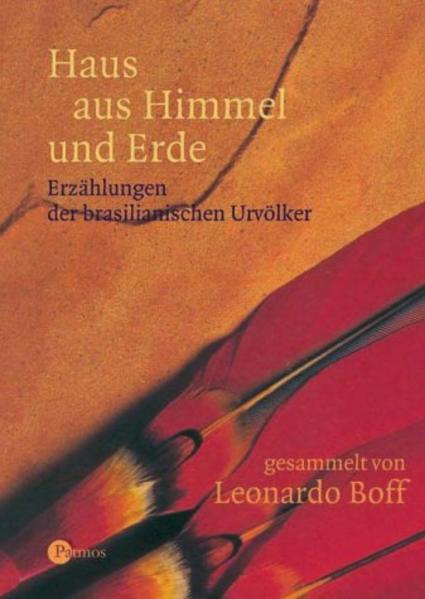 Haus aus Himmel und Erde, Erzählungen der brasilianischen Urvölker