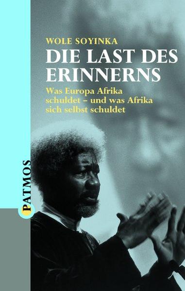 Die Last des Erinnerns. Was Europa Afrika schuldet und was Afrika sich selbst schuldet