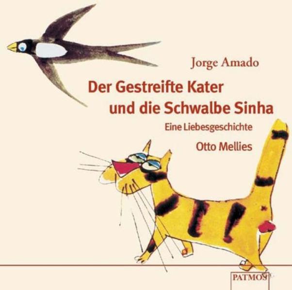 Der Gestreifte Kater und die Schwalbe Sinhá: eine Liebesgeschichte