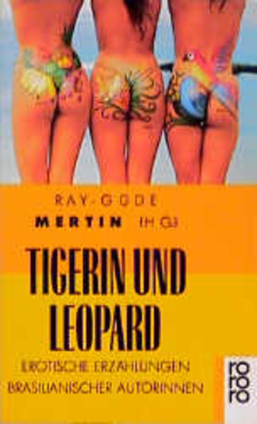 Tigerin und Leopard. Erotische Erzählungen brasilianischer Autorinnen
