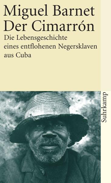 Der Cimarrón. Die Lebensgeschichte eines entflohenen Negersklaven aus Cuba, von ihm selbst erzählt