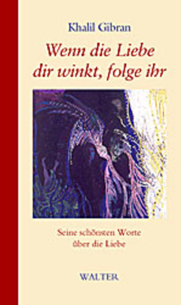 Wenn die Liebe dir winkt, folge ihr