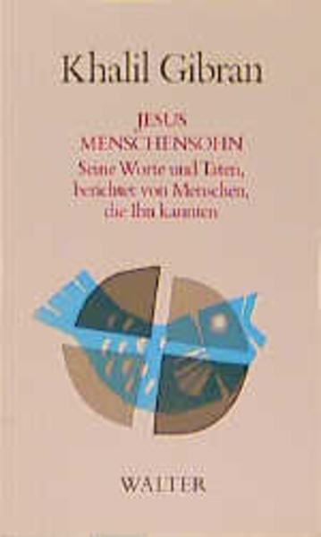 Jesus Menschensohn. Seine Worte und Taten, berichtet von Menschen, die ihn kannten.