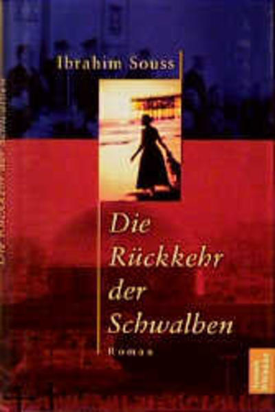 Die Rückkehr der Schwalben. Roman.