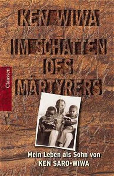 Im Schatten des Märtyrers. Mein Leben als Sohn von Ken Saro-Wiwa