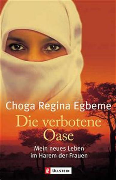 Die verbotene Oase. Mein neues Leben im Harem der Frauen