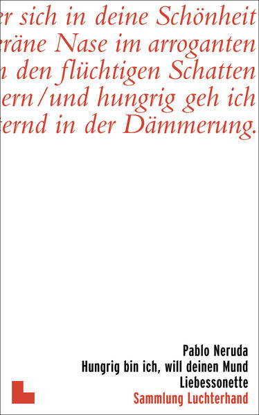 Hungrig bin ich, will deinen Mund, Liebessonette