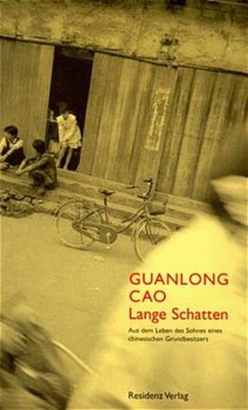 Lange Schatten. Aus dem Leben des Sohnes eines chinesischen Grundbesitzers.