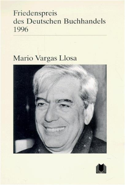 Friedenspreis des Deutschen Buchhandels. Ansprachen aus Anlass der Verleihung / Mario Vargas Llosa