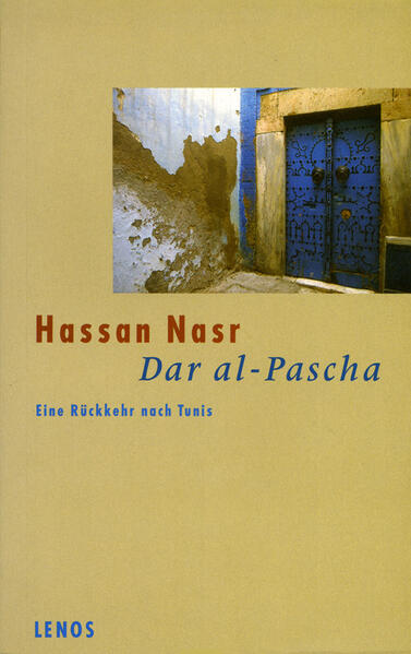 Dar al-Pascha. Eine Rückkehr nach Tunis