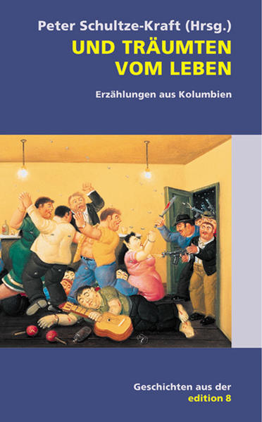 Und träumten vom Leben. Erzählungen aus Kolumbien