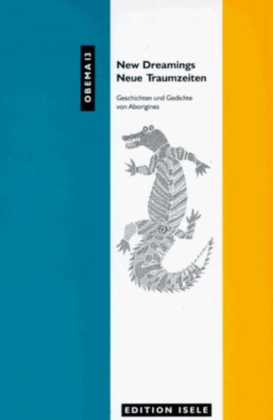 New Dreamings /Neue Traumräume, Voices from inside Australia /Stimmen aus dem Inneren Australiens