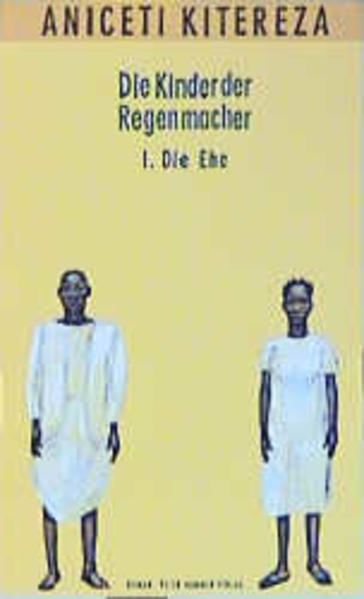 Die Kinder der Regenmacher. Erster Teil: Die Ehe
