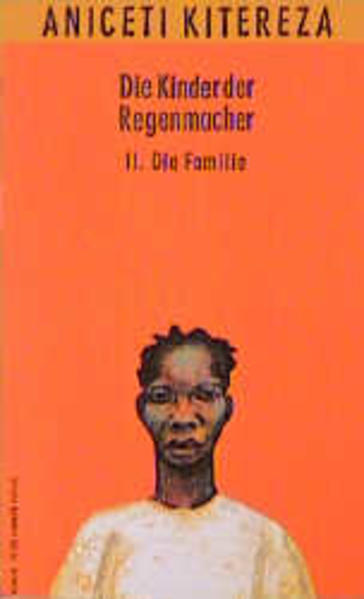 Die Kinder der Regenmacher. Zweiter Teil: Die Familie.