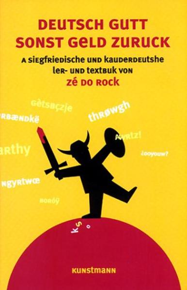 Deutsch gutt - sonst Geld zuruck! A siegfriedische und kauderdeutshe ler- und textbuk