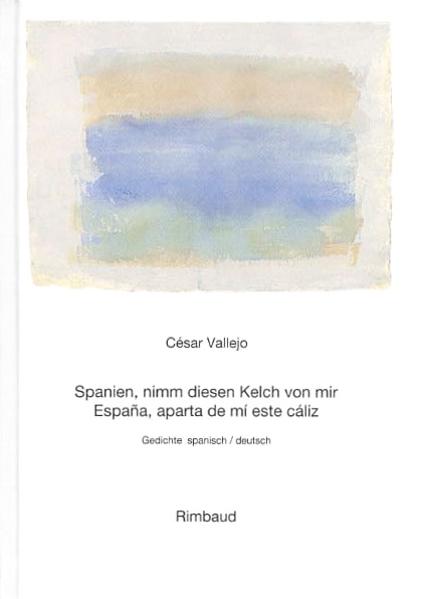 Spanien, nimm diesen Kelch von mir / España, aparta de mí este cáliz. Werke Bd. 1