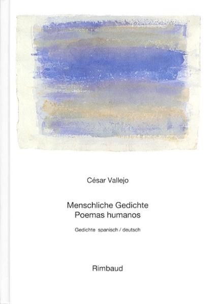 Menschliche Gedichte / Poemas humanos. Werke Bd. 2