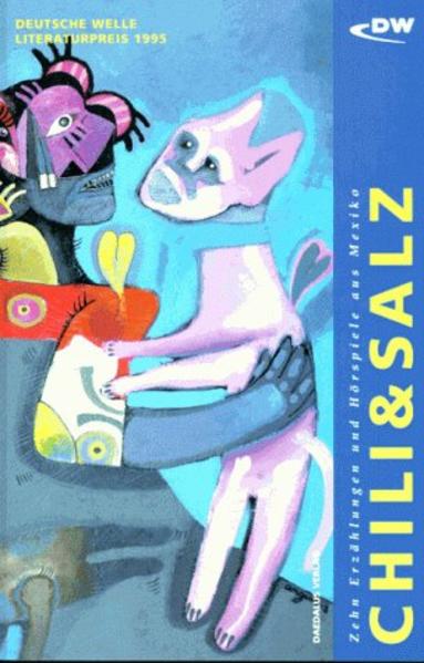 „Chili und Salz“. Zehn Erzählungen und Hörspiele aus Mexiko