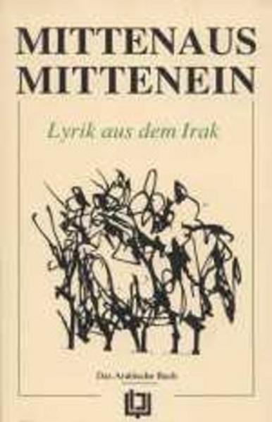 Mittenaus, Mittenein. Lyrik aus dem Irak