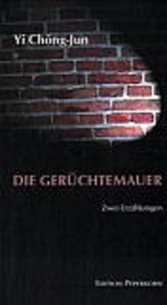 Die Gerüchtemauer, Zwei Erzählungen