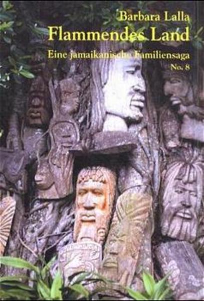Flammendes Land. Eine jamaikanische Familiensaga