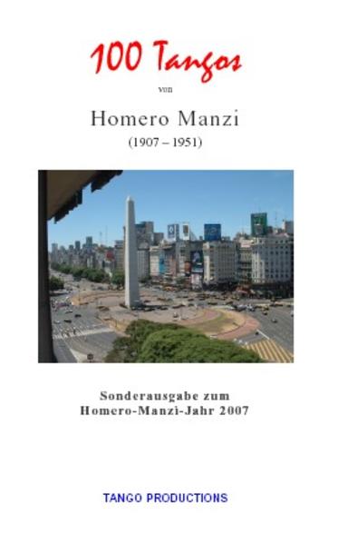 100 Tangos von Homero Manzi (1907-1951), Sonderausgabe zum Homero-Manzi-Jahr 2007