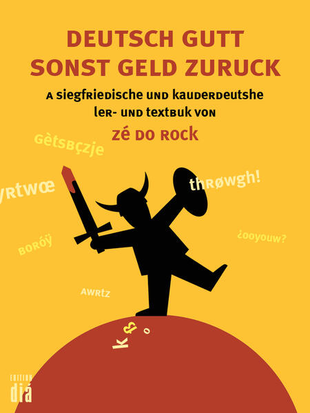 Deutsch gutt sonst geld zuruck, a siegfriedische und kauderdeutshe ler- und textbuk