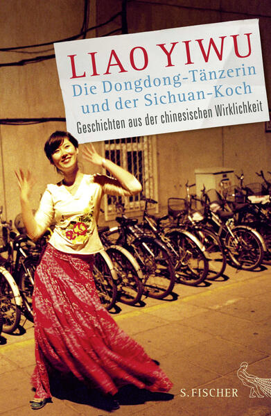 Die Dongdong-Tänzerin und der Sichuan-Koch. Geschichten aus der chinesischen Wirklichkeit