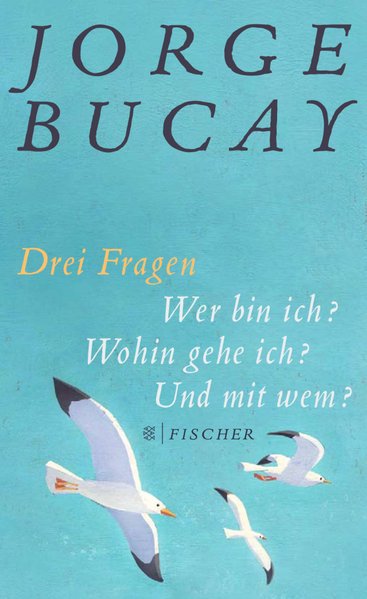 Drei Fragen, Wer bin ich? Wohin gehe ich? Und mit wem?