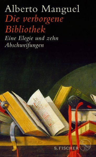 Die verborgene Bibliothek. Eine Elegie und zehn Abschweifungen