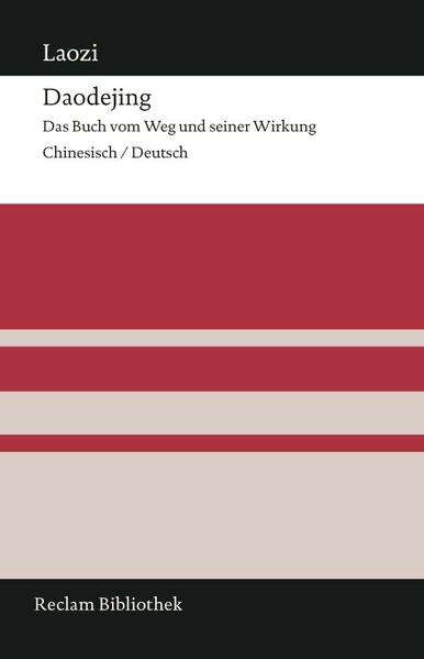 Daodejing. Das Buch vom Weg und seiner Wirkung