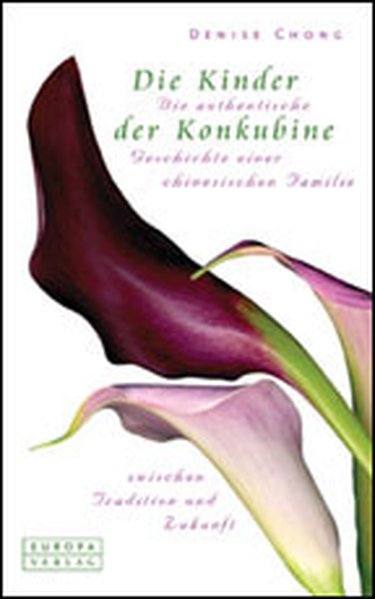 Die Kinder der Konkubine. Die authentische Geschichte einer chinesischen Familie zwischen Tradition und Zukunft