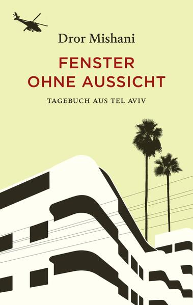 Fenster ohne Aussicht. Tagebuch aus Tel Aviv