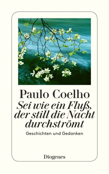 Sei wie ein Fluß, der still die Nacht durchströmt, Geschichten und Gedanken