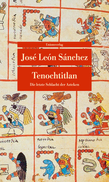Tenochtitlan. Die letzte Schlacht der Azteken
