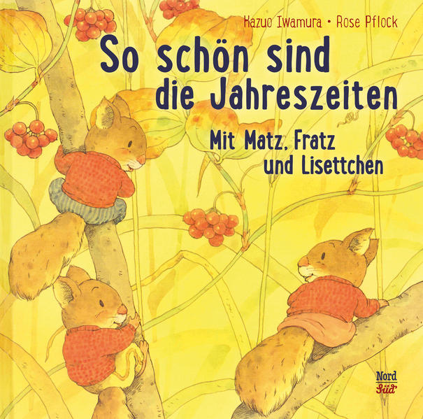 So schön sind die Jahreszeiten. Mit Matz, Fratz und Lisettchen