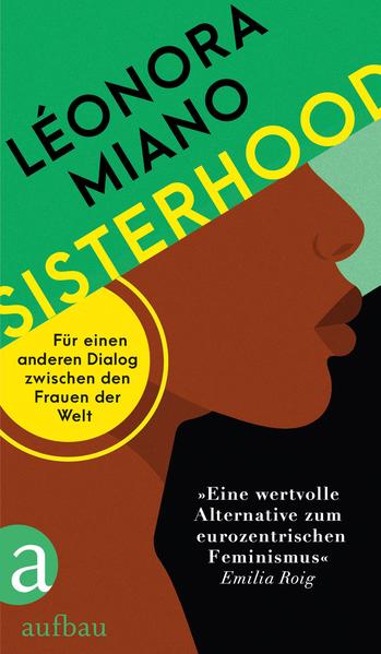 Sisterhood. Für einen anderen Dialog zwischen den Frauen der Welt